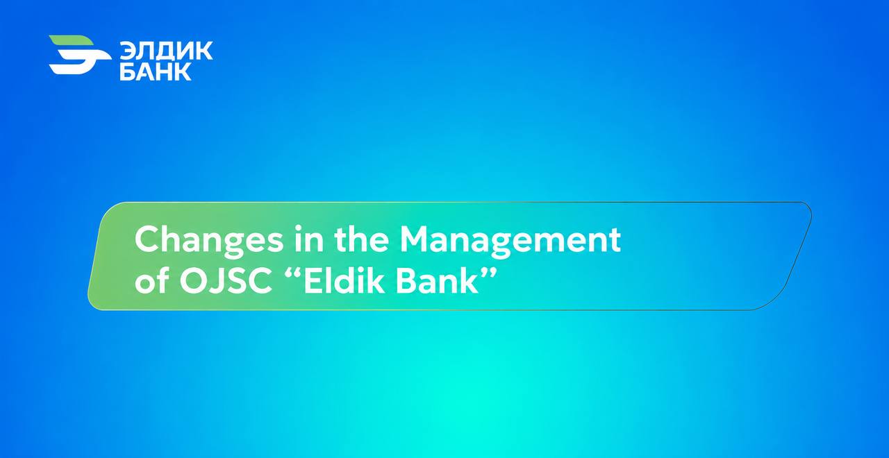 Changes in the Management of OJSC “Eldik Bank”
