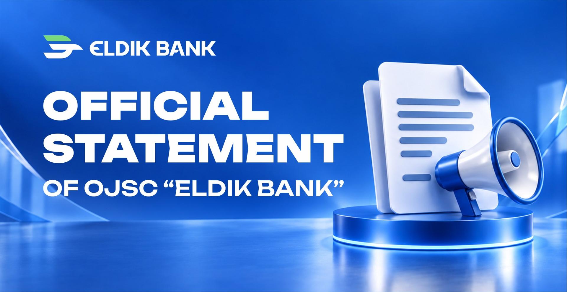 Official Statement of OJSC “Eldik Bank”